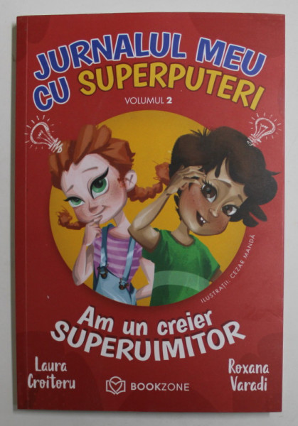 JURNALUL MEU CU SUPERPUTERI , AM UN CREIER SUPERUIMITOR , VOLUMUL II de LAURA CROITORU si ROXANA VARADI , 2022