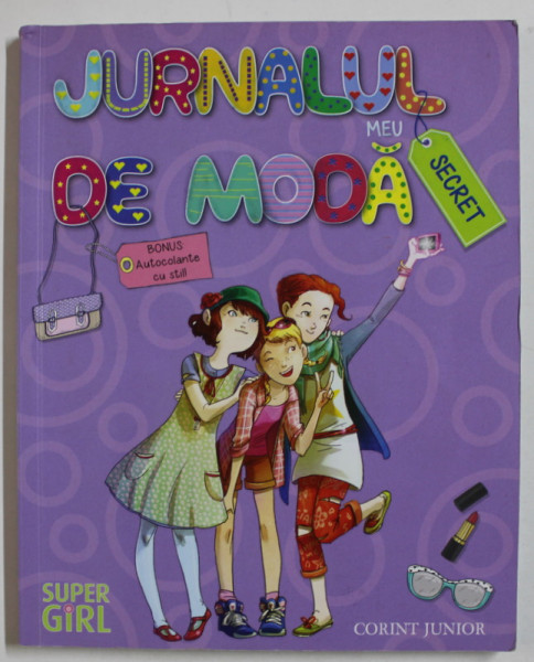 JURNALUL MEU DE MODA , SECRET , BONUS AUTOCOLANTE CU STIL , 2015 , PREZINTA URME DE UZURA