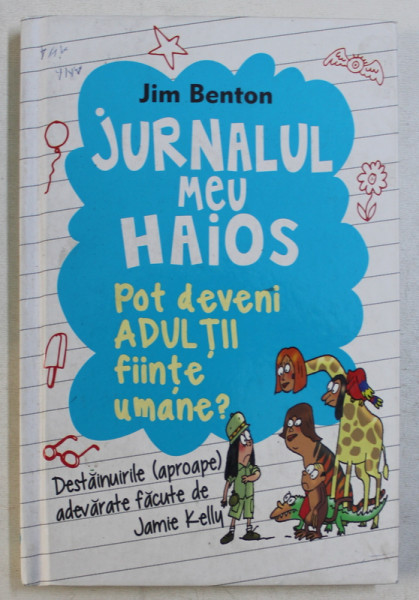 JURNALUL MEU HAIOS de JIM BENTON , VOLUMUL V  - POT DEVENI ADULTII FIINTE UMANE ? , 2014