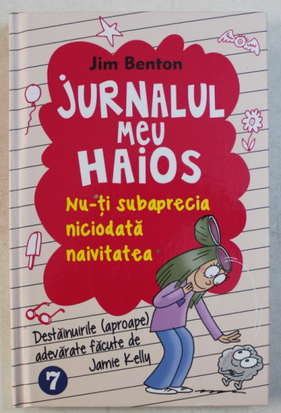 JURNALUL MEU HAIOS - NU-TI SUBAPRECIA NICIODATA NAIVITATEA de JIM BENTON , 2015