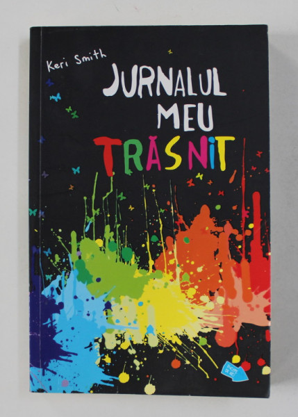 JURNALUL MEU TRASNIT , A CREA INSEAMNA A DISTRUGE de KERI SMITH , 2012