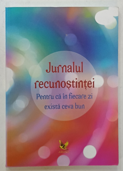 JURNALUL RECUNOSTINTEI , PENTRU CA IN FIECARE ZI EXISTA CEVA BUN , ANII '2000