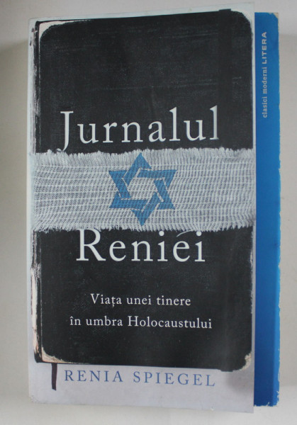 JURNALUL RENIEI  - VIATA UNEI TINERE IN UMBRA HOLOCAUSTULUI de RENIA SPIEGEL , 2019