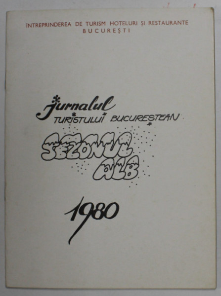 JURNALUL TURISTULUI BUCURESTEAN , SEZONUL ALB , 1980