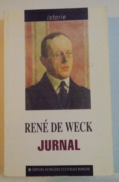 JURNALUL UNUI DIPLOMAT ELVETIAN IN ROMANIA : 1939-145 de RENE DE WECK , 2000