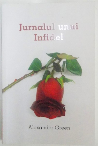 JURNALUL UNUI INFIDEL de ALEXANDER GREEN , 2014