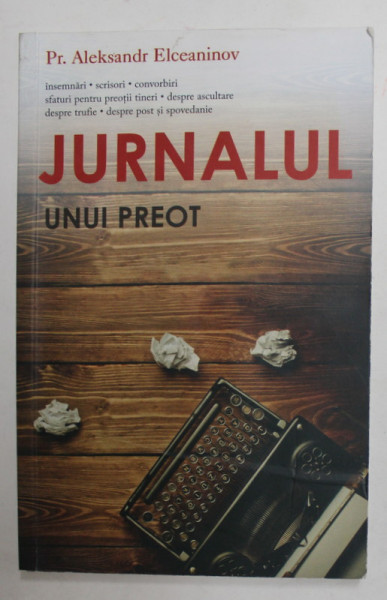 JURNALUL UNUI PREOT de PREOT ALEKSANDR ELCEANINOV , 2016 , PREZINTA URME DE UZURA SI DE INDOIRE