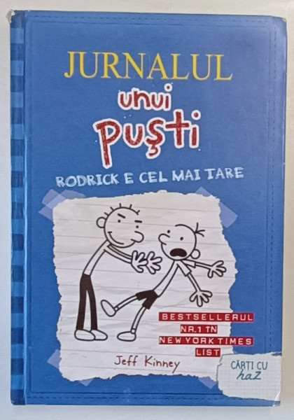JURNALUL UNUI PUSTI / RODRICK E CEL MAI TARE , VOLUMUL II de JEFF KINNEY , 2010 *EDITIE CARTONATA , *MICI DEFECTE