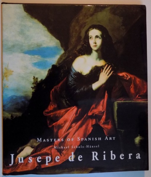 JUSEPE DE RIBERA 1591-1652 by MICHAEL SCHOLZ HANSEL , 2000