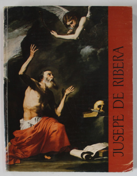 JUSEPE DE RIBERA LO SPAGNOLETTO , 1591 - 1652 , edited by CRAIG FELTON and WILLIAM B. JORDAN , 1982