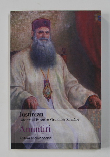 JUSTINIAN - PATRIARHUL BISERICII ORTODOXE ROMANE - AMINTIRI , 2011