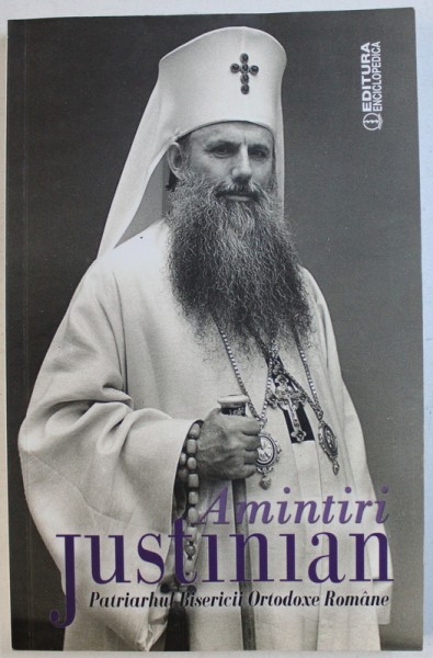 JUSTINIAN  PATRIARHUL BISERICII ORTODOXE ROMANE  - AMINTIRI , editie de REMUS RUS si DORIN DEMOSTENE IANCU , 2015 , PREZINTA SUBLINIERI IN TEXT