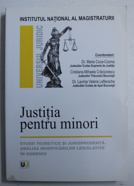 JUSTITIA PENTRU MINORI - STUDII TEORETICE SI JURISPRUDENTA , coordonatori MARIA COCA - COZMA ...LAVINIA VALERIA LEFTERACHE , 2003