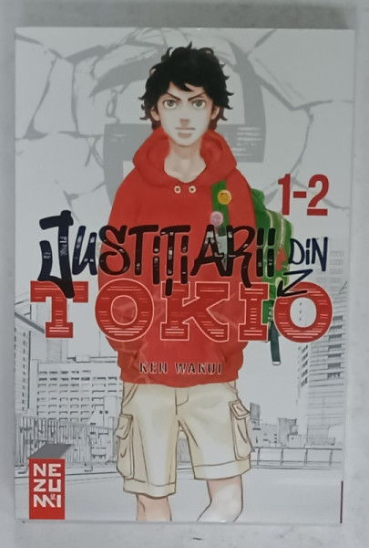 JUSTITIARII DIN TOKIO , BENZI DESENATE CU TEXT IN LIMBA ROMANA , de KEN WAKUI , VOLUMELE 1 -2 , COLEGAT  2023