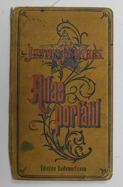 JUSTUS PERTHES - ATLAS PORTATIF , 1913, TEXT IN LIMBA SPANIOLA , PREZINTA URME DE UZURA , COTORUL CU DEFECT *