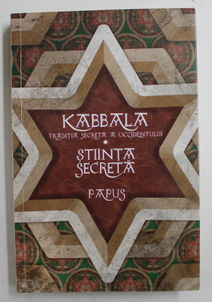 KABBALA (  TRADITIA SECRETA A OCCIDENTULUI )  /  STIINTA SECRETA de PAPUS , 2018