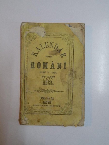 KALENDAR PENTRU ROMANI ILUSTRATE CU 6 ATAMPE PE ANUL 1861 , ANUL XX IASSII