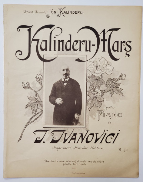 KALINDERU - MARS , PENTRU PIANO de I. IVANOVICI , PARTITURA , INCEPUTUL SEC. XX