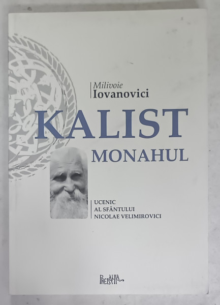 KALIST MONAHUL , UCENIC AL SFANTULUI NICOLAE VELIMIROVICI de MILIVOIE IOVANOVICI , 2011