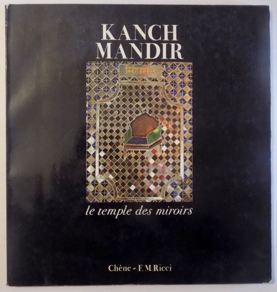 KANCH MANDIR LE TEMPLE DES MIROIRS introduction et photos de RICARDO LAZZERI et ANTONIO MARTINELLI , 1979