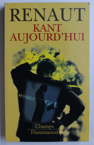 KANT AUJOURD ' HUI par RENAUT , 1999