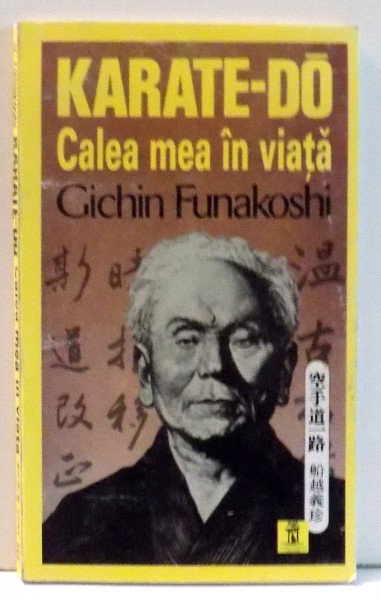 KARATE-DO CALEA MEA IN VIATA de GICHIN FUNAKOSHI , 1998