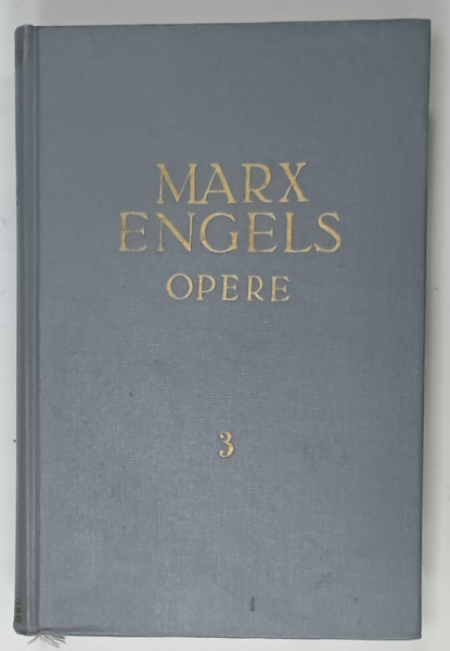 KARL MARX , FRIEDRICH ENGELS , OPERE , VOLUMUL 3 , 1958
