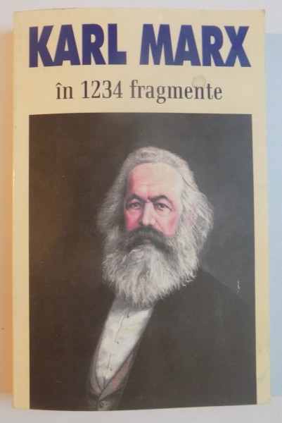 KARL MARX IN 1234 FRAGMENTE , ALESE SI ADNOTATE DE ION IANOSI , 2004