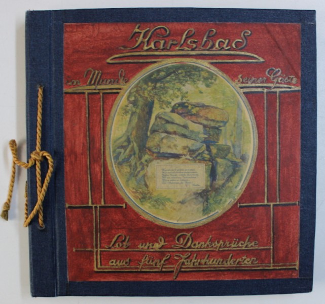 KARLSBAD  IM MUNDE SEINER GASTE - LOB - UND DANKSPRUCHE AUS FUNF JAHRHUNDERTEN , HERAUSGEGEBEN BOM STADTRAT , 1932