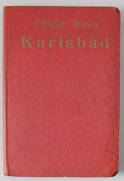 KARLSBAD UND UMGEBUNG ( KARLSBAD SI IMPRERJURIMILE ) , GHID , 1936 , TEXT IN LIMBA GERMANA