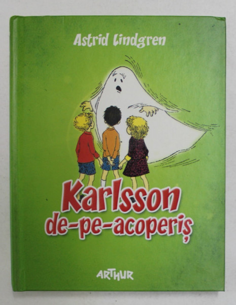 KARLSSON DE PE ACOPERIS de ASTRID LINDGREN , ILUSTRATII de ILON WIKLAND , 2014