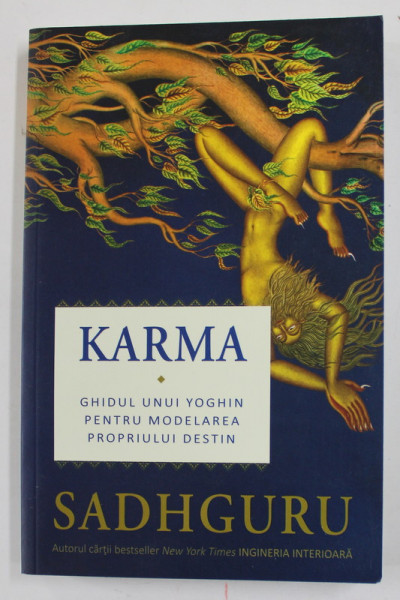 KARMA  - GHIDUL UNUI YOGHIN PENTRU MODELAREA PROPRIULUI DESTIN de SADHGURU , 2021