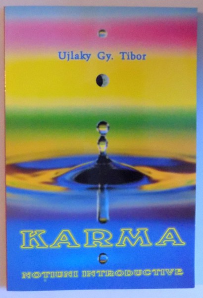 KARMA - NOTIUNI INTRODUCTIVE de UJLAKY GY. TIBOR ,