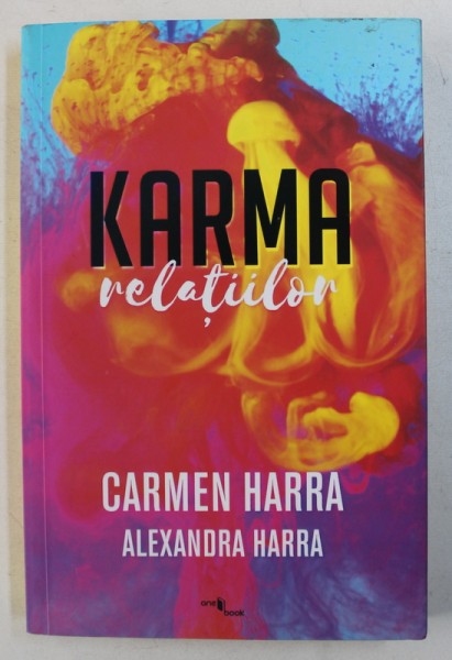 KARMA RELATIILOR de CARMEN HARRA si ALEXANDRA HARRA , 2016