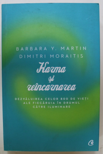 KARMA SI REINCARNAREA de BARBARA Y.MARTIN si DIMITRI MORAITIS ,  2014