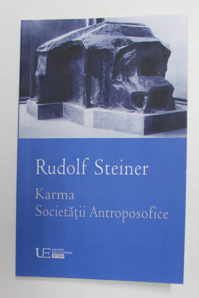 KARMA SOCIETATII ANTROPOSOFICE SI CONTINUTUL MISCARII ANTROPOSOFICE de RUDOLF STEINER , 2021