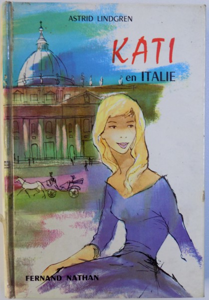 KATI EN ITALIE par ASTRID LINDGREN , illustrations de DANIEL DUPUY , 1958
