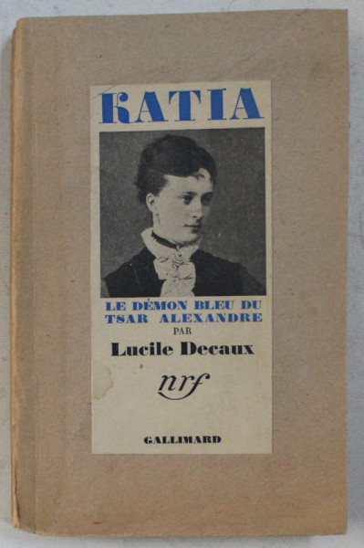 KATIA , LE DEMON BLEU DU TSAR ALEXANDRE par LUCILLE DECAUX , 1938