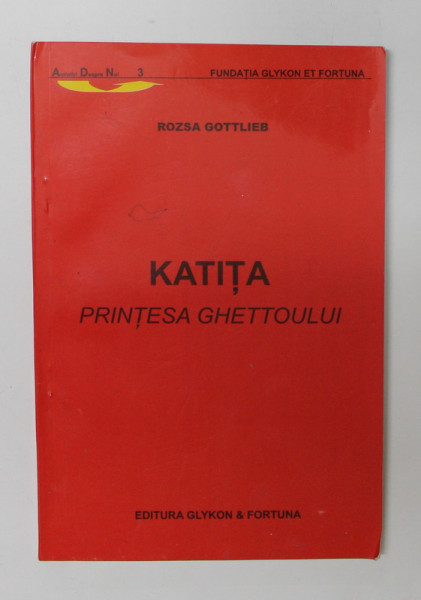 KATITA PRINTESA GHETTOULUI de ROZSA GOTTLIEB , 2003