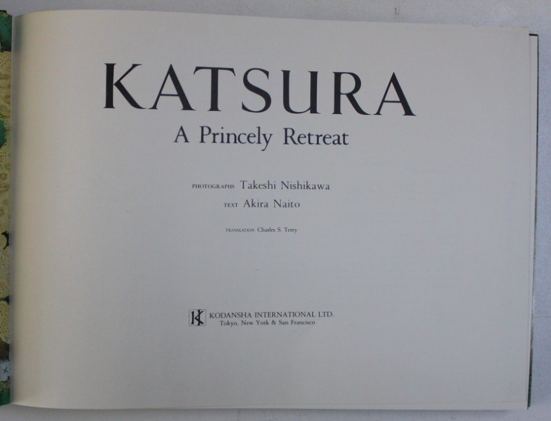 KATSURA - A PRINCELY RETREAT , text by AKIRA NAITO , photographs TAKESHI NISHIKAWA , 1982