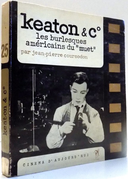 KEATON & CIE, LES BURLESQUES AMERICAINS DU "MUET" par JEAN-PIERRE COURSODON , 1964