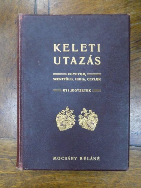 Keleti Utazas, Mocsary Belane, Budapest 1901