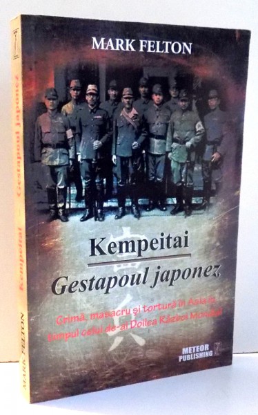KEMPEITAI, GESTAPOUL JAPONEZ de MARK FELTON , 2014