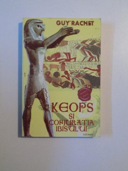 KEOPS SI CONJURATIA IBISULUI de GUY RACHET , 2003