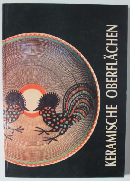 KERAMISCHE OBERFLACHEN UND UHRE GESTALTUNG / SUPRAFETE CERAMICE SI DESIGN ,  von INGOLF BAUER , TEXT IN ROMANA SI GERMANA , 2007