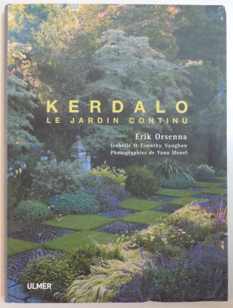 KERDALO LE JARDIN CONTINU de ERIK ORSENNA, PHOTOGRAPHIES de YANN MONEL, 2007