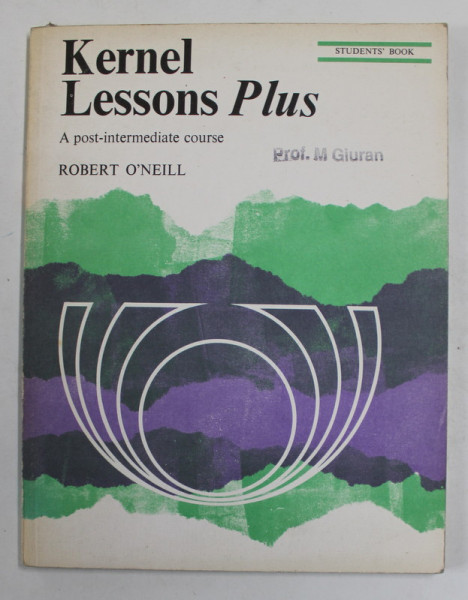 KERNEL LESSONS PLUS - A POST - INTERMEDIATE COURSE by ROBERT O 'NEILL , STUDENTS 'BOOK , 1972
