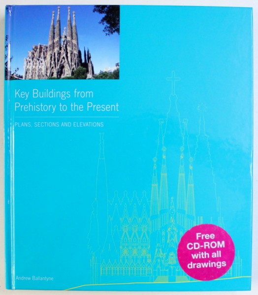 KEY BUIDINGS FROM PREHISTORY TO THE PRESENT - PLANS , SECTIONS AND ELEVATIONS by ANDREW BALLANTYNE , 2012 , LIPSA CD*