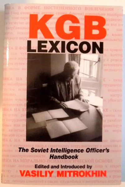 KGB LEXICON , THE SOVIET INTELLIGENCE OFFICER'S HANDBOOK de VASILIY MITROKHIN , 2006