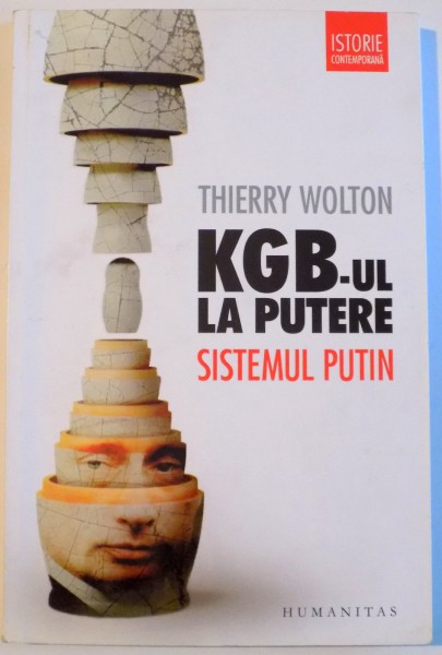 KGB-UL LA PUTERE , SISTEMUL PUTIN de THIERRY WOLTON , 2014